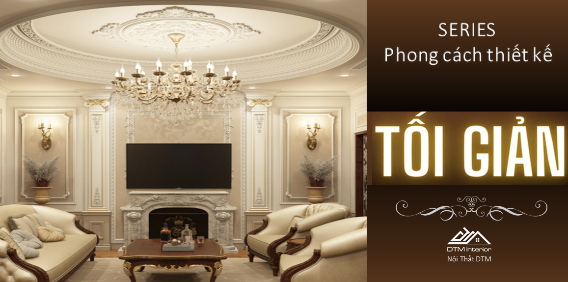 PHONG CÁCH CỔ ĐIỂN TRONG THIẾT KẾ NỘI THẤT SANG TRỌNG